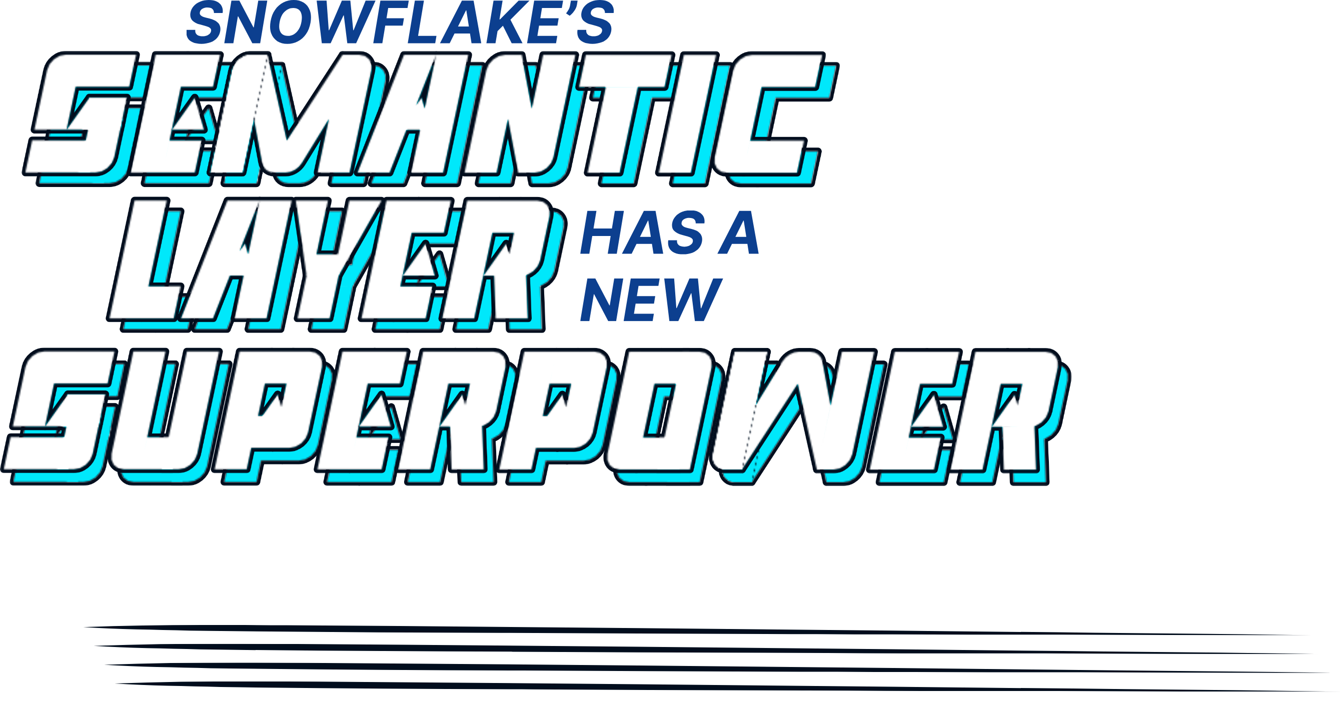 Snowflake's Semantic Layer Now Has a New Super Power